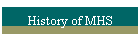 History of MHS