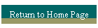 Return to Home Page