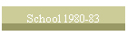 School 1980-83