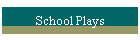 School Plays