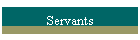 Servants